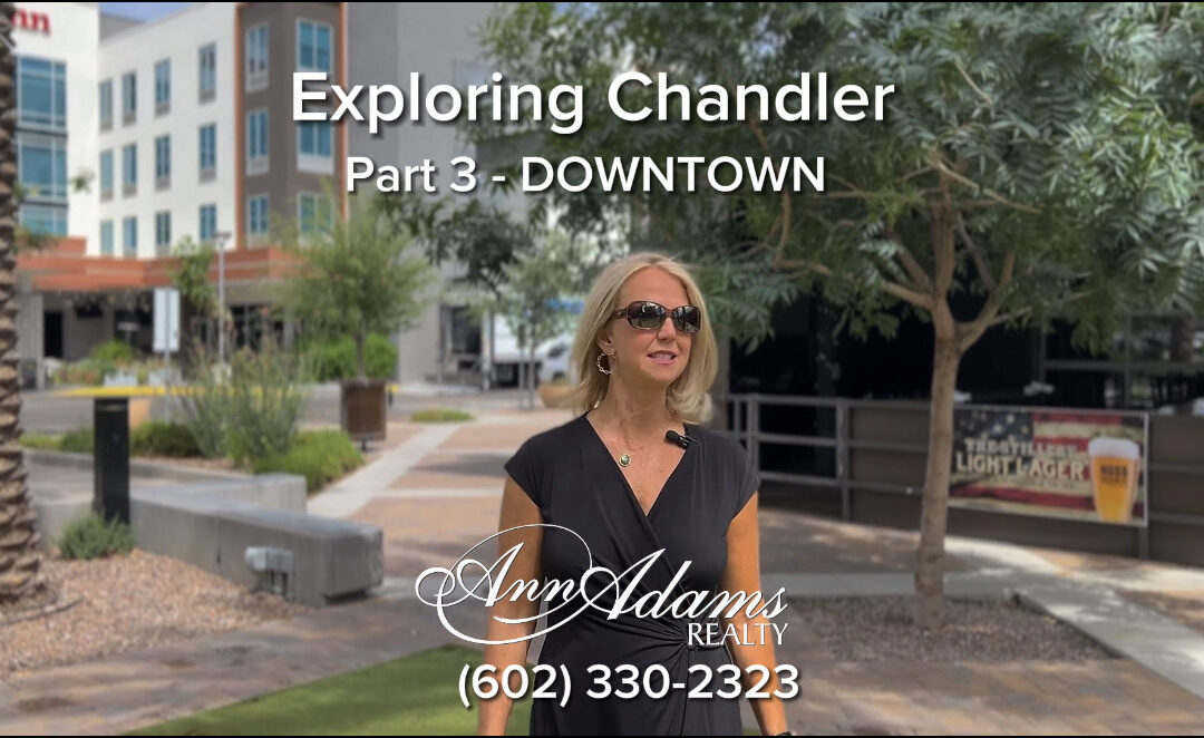 Real estate agent Ann Adams promotes exploring downtown Chandler.